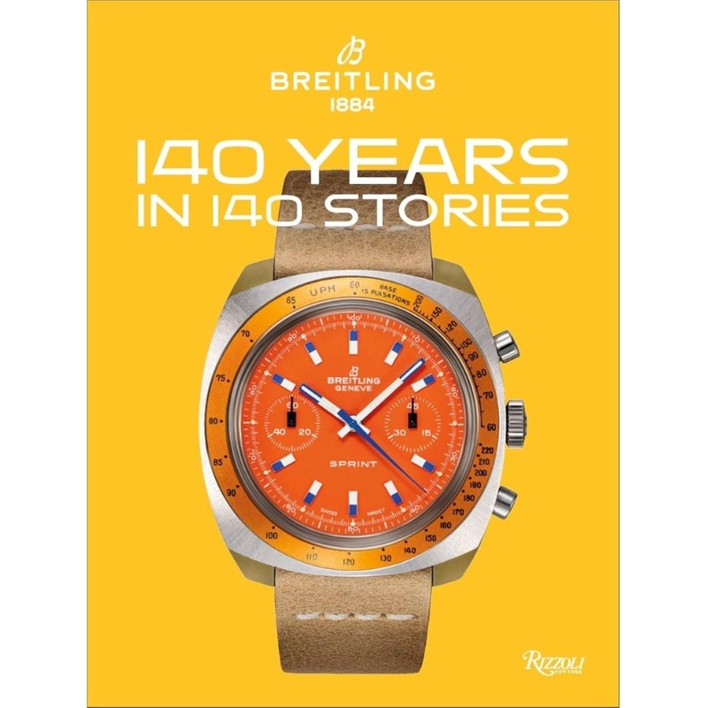 Breitling: 140 Years in 140 Stories: Written by Breitling