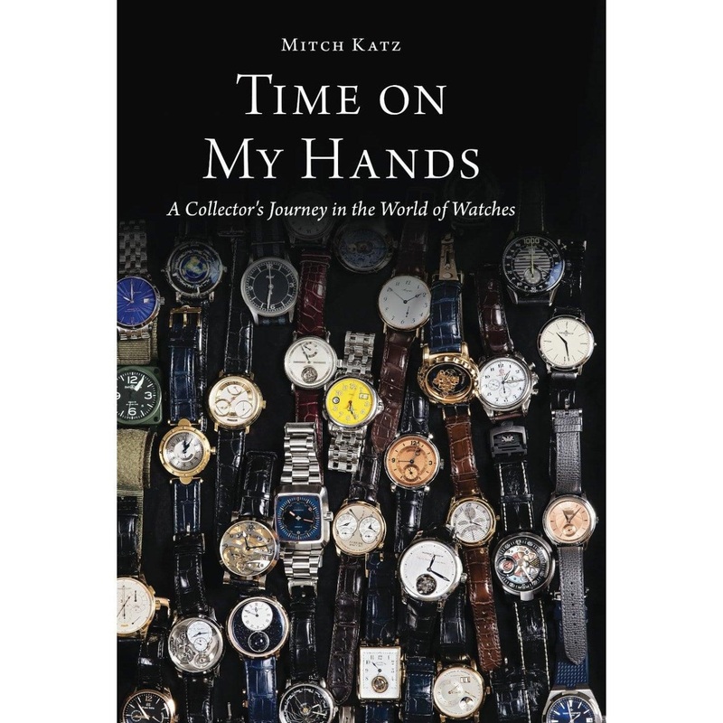 Time on My Hands: A Collector’s Journey in the World of Watches